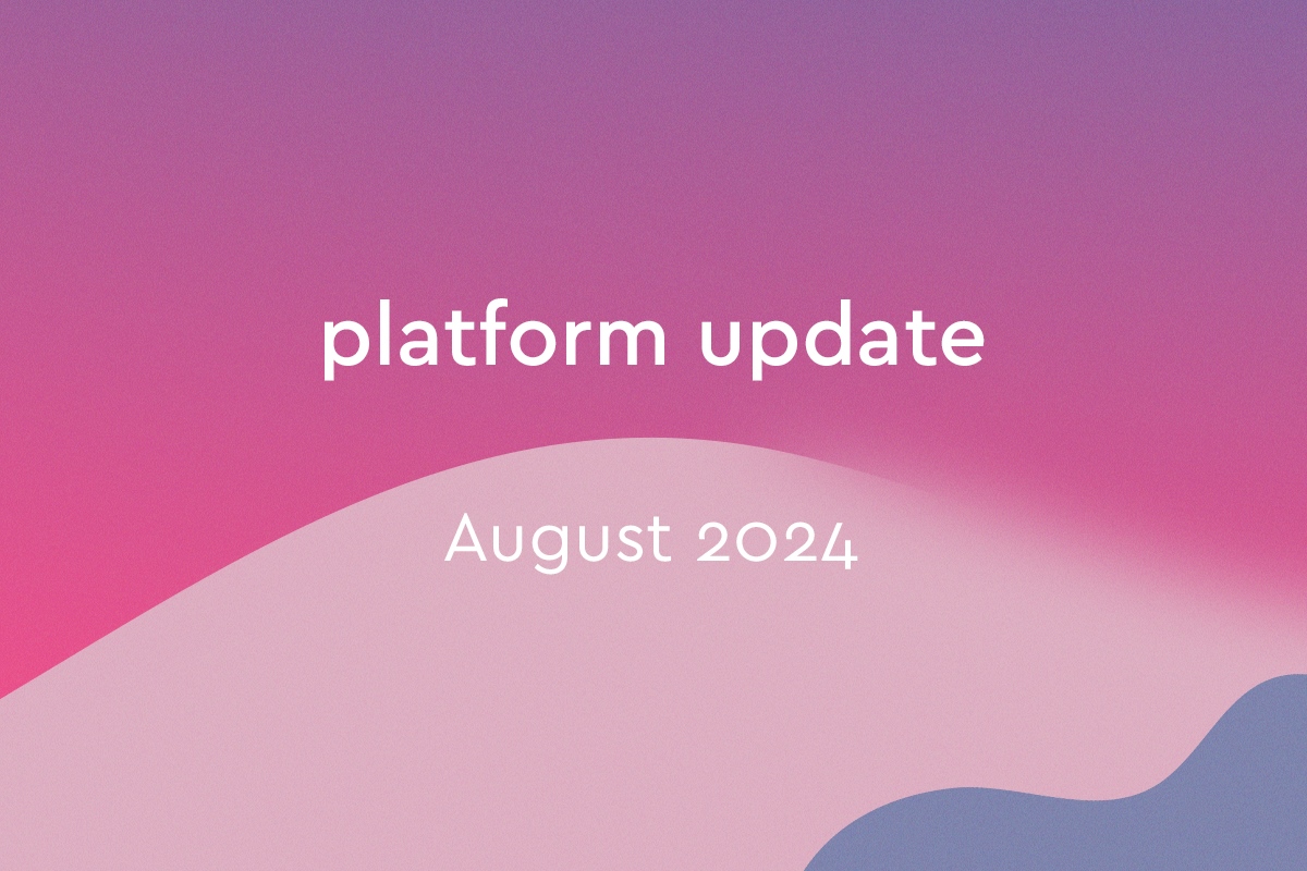 Platform Update: August 2024